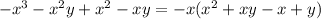 -x^3-x^2y+x^2-xy=-x(x^2+xy-x+y)