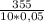 \frac{355}{10 * 0,05}