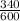 \frac{340}{600}