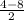 \frac{4-8}{2}