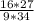 \frac{16*27}{9*34}