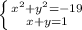 \left \{ {{x^2+y^2=-19} \atop {x+y=1}} \right.