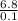 \frac{6.8}{0.1}