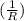 (\frac{1}{R})