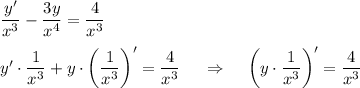 \dfrac{y'}{x^3}-\dfrac{3y}{x^4}=\dfrac{4}{x^3}\\ \\ y'\cdot \dfrac{1}{x^3}+y\cdot \left(\dfrac{1}{x^3}\right)'=\dfrac{4}{x^3}~~~~\Rightarrow~~~ \left(y\cdot\dfrac{1}{x^3}\right)'=\dfrac{4}{x^3}