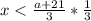 x< \frac{a+21}{3}* \frac{1}{3}