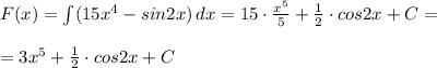 F(x)=\int (15x^4-sin2x)\, dx=15\cdot \frac{x^5}{5}+\frac{1}{2}\cdot cos2x+C=\\\\=3x^5+\frac{1}{2}\cdot cos2x+C