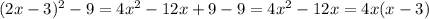 (2x-3)^{2} -9=4 x^{2} -12x+9-9=4 x^{2} -12x=4x(x-3)