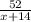 \frac{52}{x+14}