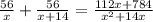 \frac{56}x+\frac{56}{x+14}=\frac{112x+784}{x^2+14x}