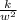 \frac{k}{ w^{2} }