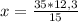 x = \frac{35*12,3}{15}