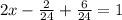 2x- \frac{2}{24} + \frac{6}{24} =1