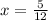 x= \frac{5}{12}