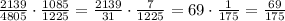 \frac{2139}{4805}\cdot\frac{1085}{1225}=\frac{2139}{31}\cdot\frac7{1225}=69\cdot\frac1{175}=\frac{69}{175}