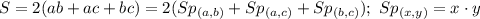 S=2(ab+ac+bc)=2(Sp_{(a,b)}+Sp_{(a,c)}+Sp_{(b,c)}); \ Sp_{(x,y)}=x\cdot y