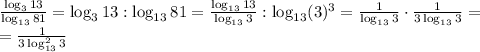 \frac{\log_313}{\log_{13}81}=\log_313:\log_{13}{81}=\frac{\log_{13}13}{\log_{13}3}:\log_{13}(3)^3=\frac1{\log_{13}3}\cdot\frac1{3\log_{13}3}=\\=\frac1{3\log^2_{13}3}