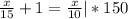 \frac{x}{15} + 1 = \frac{x}{10} | *150