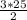 \frac{3 * 25}{2}