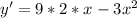 y'=9*2*x-3x^2