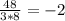 \frac{48}{3*8} = -2