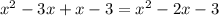 x^{2} -3x+x-3= x^{2} -2x-3