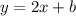 y=2x+b \\ &#10;