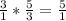 \frac{3}{1} * \frac{5}{3}= \frac{5}{1}