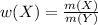 w(X)= \frac{m(X)}{m(Y)}