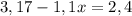 3,17-1,1x=2,4