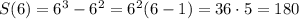 S(6)=6^3-6^2=6^2(6-1)=36\cdot 5=180