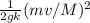 \frac{1}{2gk} (mv/M)^{2}