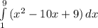 \int\limits^9_1 {(x^2-10x+9)} \, dx