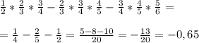 \frac{1}{2} * \frac{2}{3} * \frac{3}{4}- \frac{2}{3} * \frac{3}{4} * \frac{4}{5}- \frac{3}{4} * \frac{4}{5} * \frac{5}{6}= \\ \\ = \frac{1}{4}- \frac{2}{5}- \frac{1}{2}= \frac{5-8-10}{20}=- \frac{13}{20}=-0,65