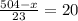 \frac{504-x}{23} =20