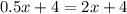 0.5x+4=2x+4