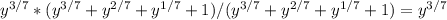 y ^{3/7} *(y ^{3/7}+y ^{2/7} +y ^{1/7} +1)/(y ^{3/7} +y ^{2/7} +y ^{1/7} +1)=y ^{3/7}