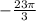 - \frac{23 \pi }{3}