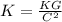 K= \frac{KG}{C^{2} }