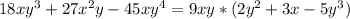 18xy^3+27x^2y-45xy^4=9xy*(2y^2+3x-5y^3)