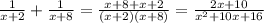 \frac1{x+2}+\frac1{x+8}=\frac{x+8+x+2}{(x+2)(x+8)}=\frac{2x+10}{x^2+10x+16}