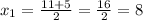 x_{1} = \frac{11+5}{2} = \frac{16}{2} =8