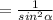 = \frac{1}{sin ^{2} \alpha }