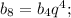 b_8=b_4q^4;