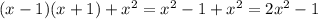 (x-1)(x+1)+x^2=x^2-1+x^2=2x^2-1