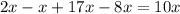 2x-x+17x-8x=10x