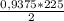 \frac{0,9375 * 225}{2}