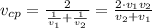 v_{cp}=\frac2{\frac1{v_1}+\frac1{v_2}}=\frac{2\cdot v_1v_2}{v_2+v_1}