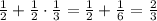 \frac12+\frac12\cdot\frac13=\frac12+\frac16=\frac23