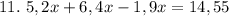 11. \ 5,2x+6,4x-1,9x=14,55